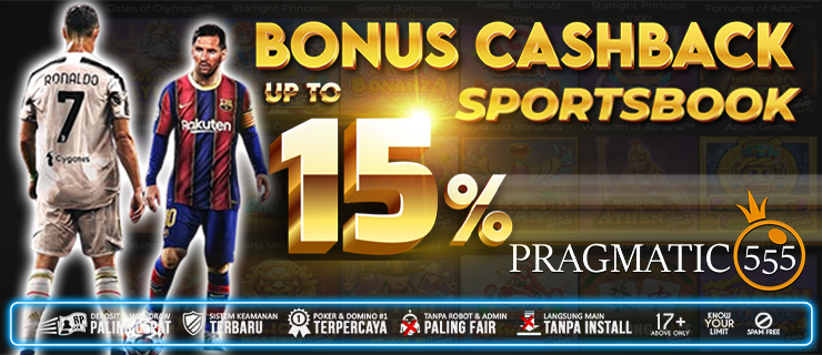 PRAGMATIC555 CASHBACK SPORTSBOOK 15%